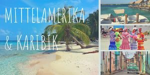 Erlebe Mittelamerika und die Karibik